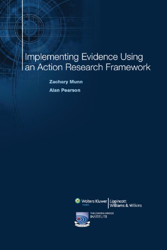 Implementing Evidence Using an Action Research Framework (The Lippincott-Joanna Briggs Institute Series on Synthesis Science in Healthcare)